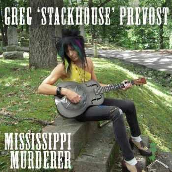 Album Greg Prevost: Mississippi Murderer