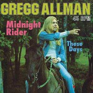 Gregg Allman: Midnight Rider / These Days