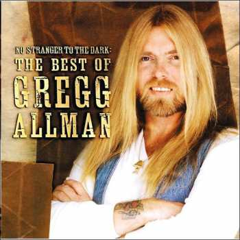 Album Gregg Allman: No Stranger To The Dark: The Best Of Gregg Allman