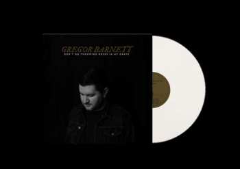 Album Gregor Barnett: Don't Go Throwing Roses In My Grave (white Coloure