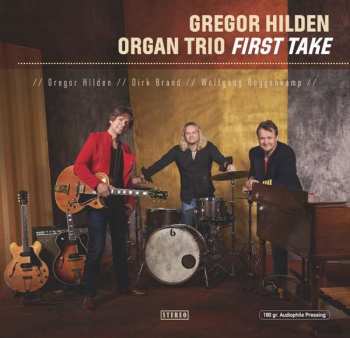 Album Gregor Hilden Organ Trio: First Take