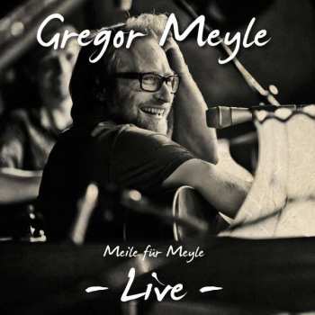 Album Gregor Meyle: Meile Für Meyle - Live