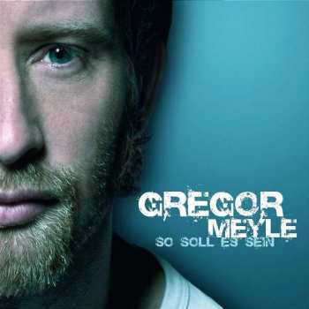 Album Gregor Meyle: So Soll Es Sein