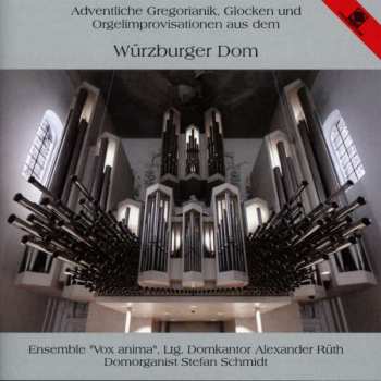 Gregorian Chant: Adventliche Gregorianik, Glocken Und Orgelimprovisationen Aus Dem Würzburger Dom