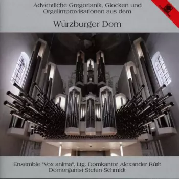 Adventliche Gregorianik, Glocken Und Orgelimprovisationen Aus Dem Würzburger Dom