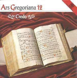 Album Gregorian Chant: Ars Gregoriana 12 - Credo