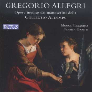 Album Gregorio Allegri: Opere Inedite Dai Manoscritti Della Collectio Altæmps (Unpublished Works From The Manuscripts Of The Collectio Altæmps)
