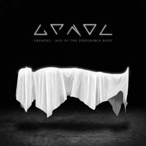 Album Grendel: Age Of The Disposable Body