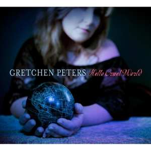 Album Gretchen Peters: Hello Cruel World
