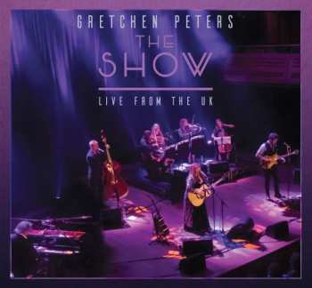 Album Gretchen Peters: The Show - Live From The Uk