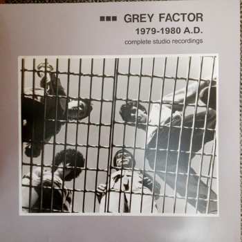 Grey Factor: 1979-1980 A.D. (Complete Studio Recordings)