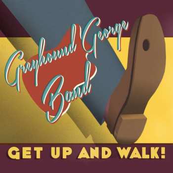 Album Greyhound George Band: Get Up And Walk!