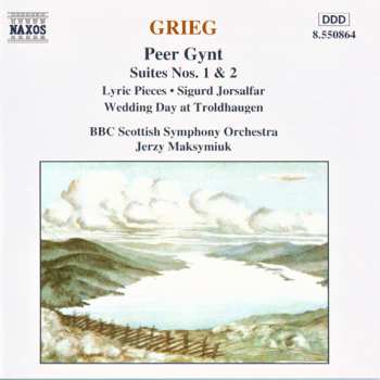 Album Edvard Grieg: Peer Gynt Suites Nos. 1 & 2 • Lyric Pieces • Sigurd Jorsalfar • Wedding Day At Troldhaugen  