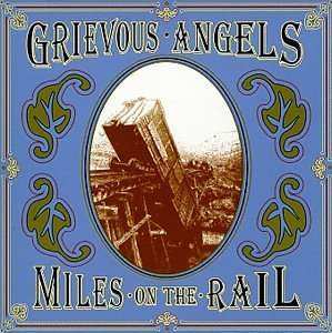 CD Grievous Angels: Miles On The Rail 492688