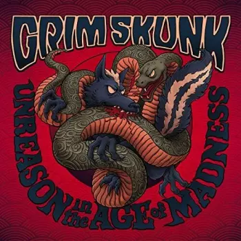 Grimskunk: Unreason In The Age Of Madness