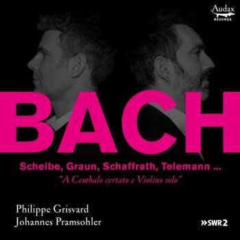 Album Grisvard Pramsohler: Johannes Pramsohler & Philippe Grisvard - A Cembalo Certato E Violino Solo