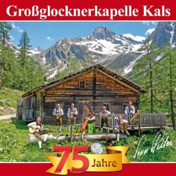 Album Großglocknerkapelle Kals: 75 Jahre: Berge Der Heimat