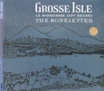 Album Grosse Isle: Le Bonhomme Sept Heures - The Bonesetter