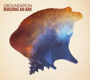 Album Groundation: Building An Ark