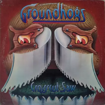 The Groundhogs: Crosscut Saw