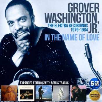 Album Grover Washington: In The Name Of Love - The Elektra Recordings 1979-1984