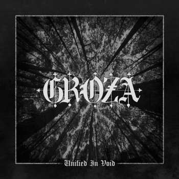 Album Groza: Unified In Void