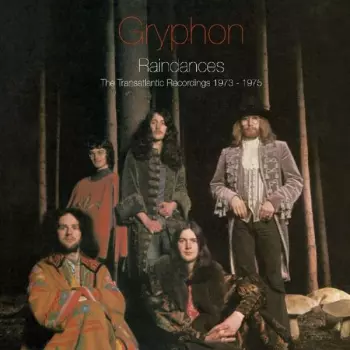 Gryphon: Raindances – The Transatlantic Recordings 1973 - 1975