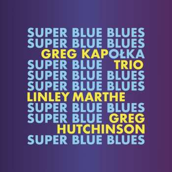 Album Grzegorz Kapołka Trio: Super Blue Blues