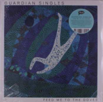 LP Guardian Singles:  Feed Me To The Doves LTD | CLR 450248