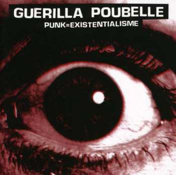 Album Guerilla Poubelle: Punk=Existentialisme