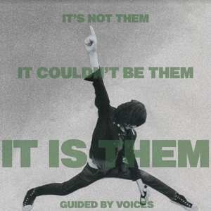 Album Guided By Voices: It's Not Them. It Couldn't Be Them. It Is Them!