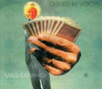 Album Guided By Voices: Mag Earwhig!