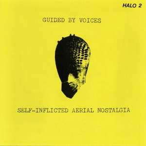 LP Guided By Voices: Self-Inflicted Aerial Nostalgia CLR 467048