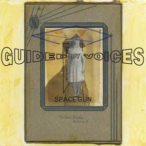 Album Guided By Voices: Space Gun