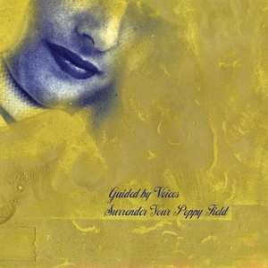 Album Guided By Voices: Surrender Your Poppy Field