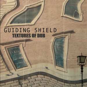 Album Guiding Shield: Textures Of Dub