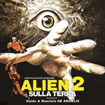 Album Guido And Maurizio De Angelis: Alien 2 Sulla Terra - Colonna Sonora Originale