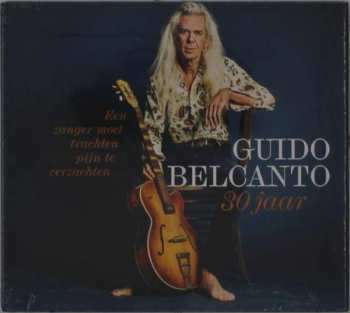 Album Guido Belcanto: Een Zanger Moet Trachten De Pijn Te Verzachten