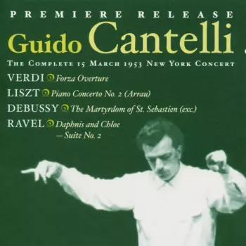 Guido Cantelli: The Complete 15 March 1953 New York Concert