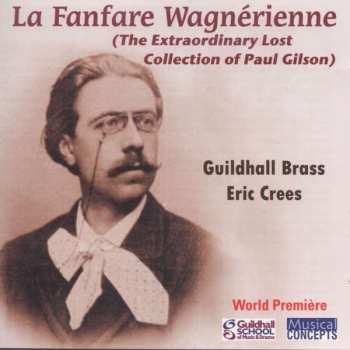 Album Guildhall Brass Ensemble: Guildhall Brass - La Fanfare Wagnerienne