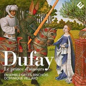 Album Guillaume Dufay: Le Prince D'amours