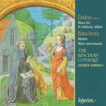 Guillaume Dufay: Mass For St. Anthony Abbot / Motets / Mass Movements