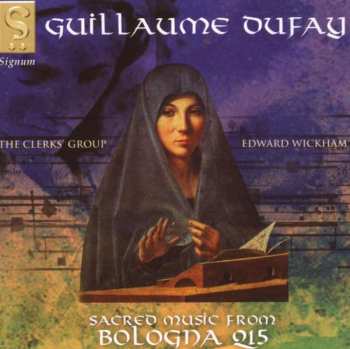Album Guillaume Dufay: Sacred Music From Bologna Q15 