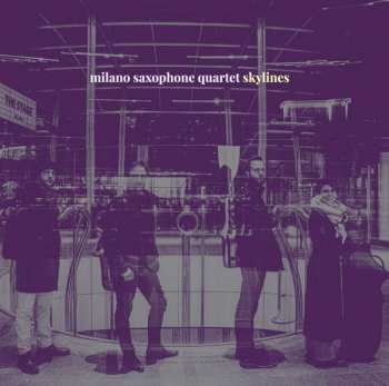 Album Guillermo Lago: Milano Saxophone Quartet - Skylines
