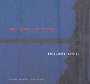 Album Guillermo McGill: Los Sueños Y El Tiempo 