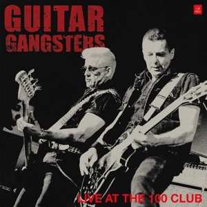 Album Guitar Gangsters: Live At The 100 Club