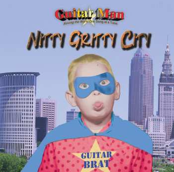 Album GuitarMan: Nitty Gritty City