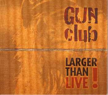 Album The Gun Club: Larger Than Live!