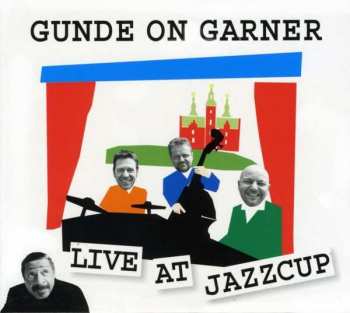 Gunde On Garner: Live At Jazzcup