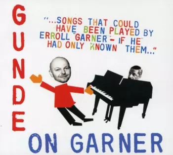 Songs That Could Have Been Played By Erroll Garner – If He Had Only Known Them...